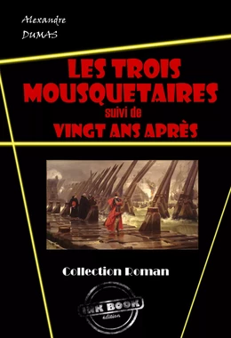 Les trois mousquetaires et sa suite : Vingt ans après. [édition intégrale revue et mise à jour]