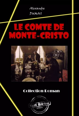 Le comte de Monte-Cristo [édition intégrale revue et mise à jour]