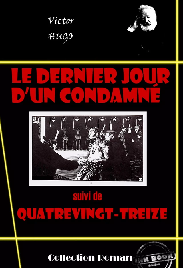 Le dernier jour d’un condamné (suivi de Quatre-vingt-treize) [édition intégrale revue et mise à jour] - Victor Hugo - Ink book