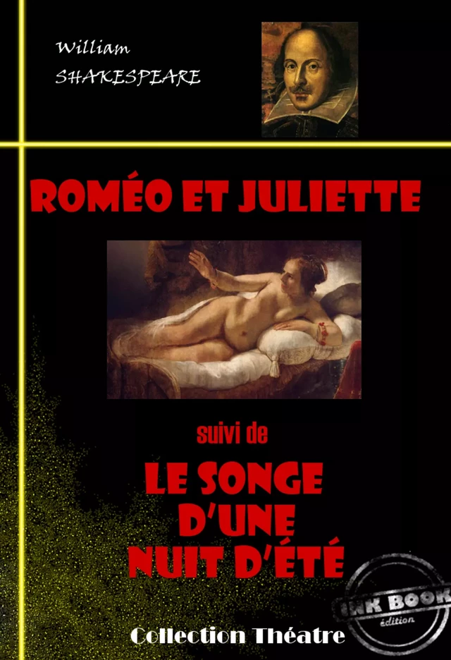 Romeo et Juliette (suivi de Le songe d’une nuit d’été) [édition intégrale revue et mise à jour] - William Shakespeare - Ink book