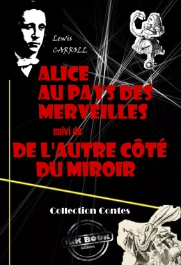 Alice au pays des merveilles (suivi De l’autre côté du miroir)