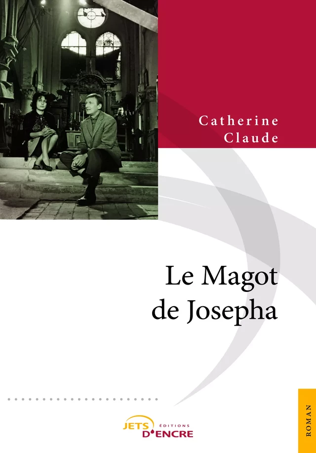 Le Magot de Josepha - Catherine Claude - Editions Jets d'Encre