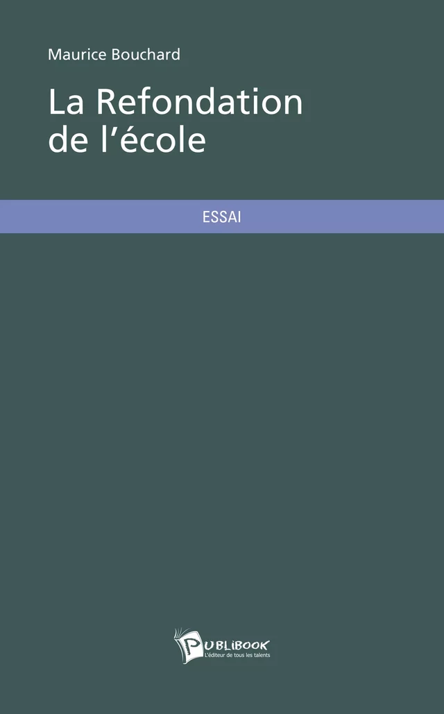 La Refondation de l’école - Maurice Bouchard - Publibook