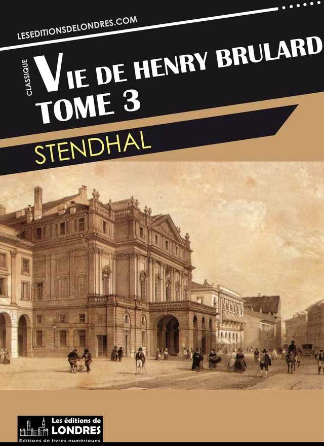 Vie de Henry Brulard Tome 3 -  Stendhal - Les Editions de Londres