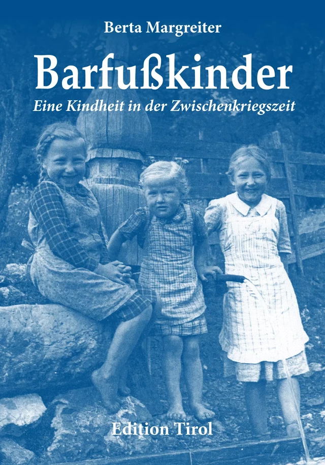 Barfußkinder - Berta Margreiter - Edition Tirol