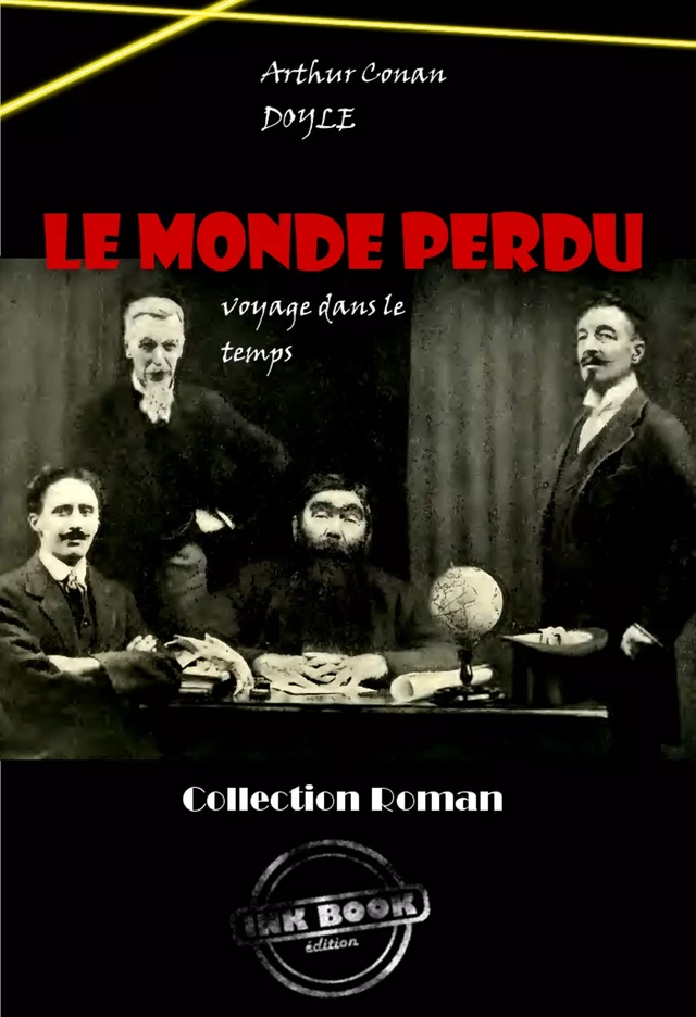 Le Monde perdu [édition intégrale revue et mise à jour] - Arthur Conan Doyle - Ink book