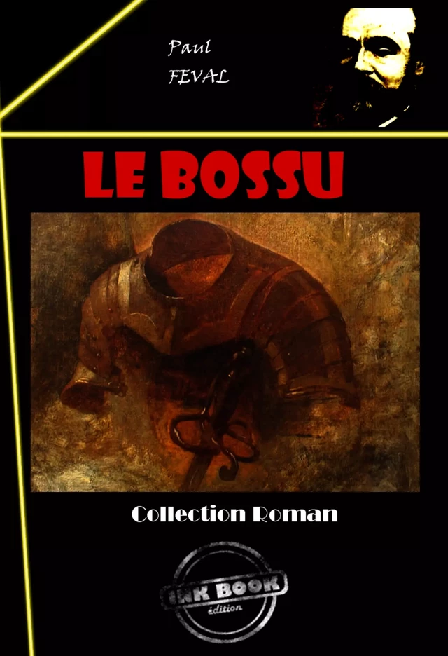 Le Bossu [édition intégrale revue et mise à jour] - Paul Féval - Ink book