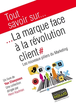 Tout savoir sur... La marque face à la révolution client