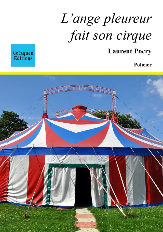 L'ange pleureur fait son cirque - Laurent Pocry - Coëtquen Editions