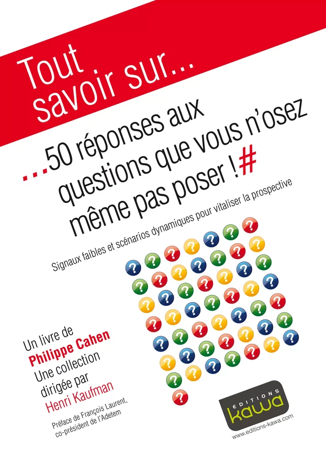 Tout savoir sur... 50 réponses aux questions que vous n'osez même pas poser! - Philippe Cahen - Editions Kawa