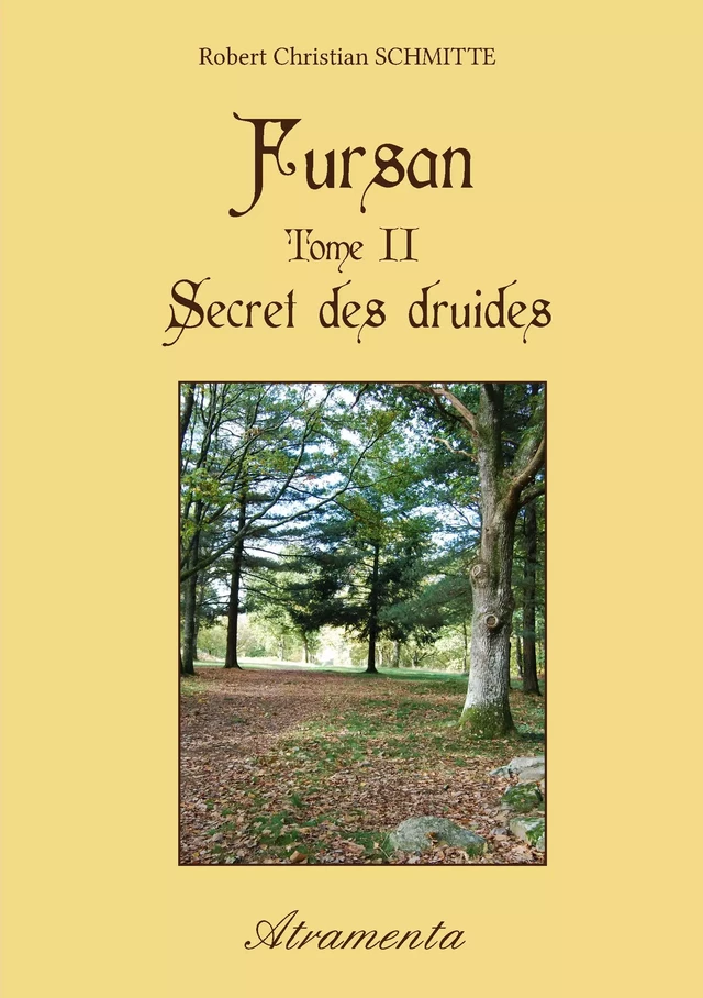 Fursan - Tome II - Secret des druides - Robert Christian Schmitte - Atramenta