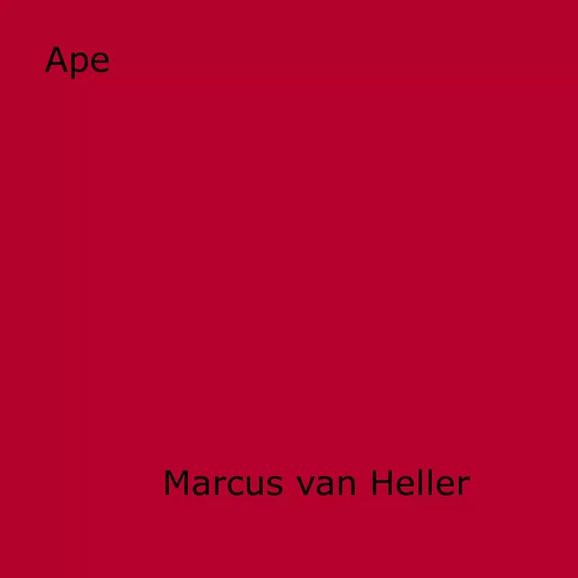 Ape - Marcus Van Heller - Disruptive Publishing