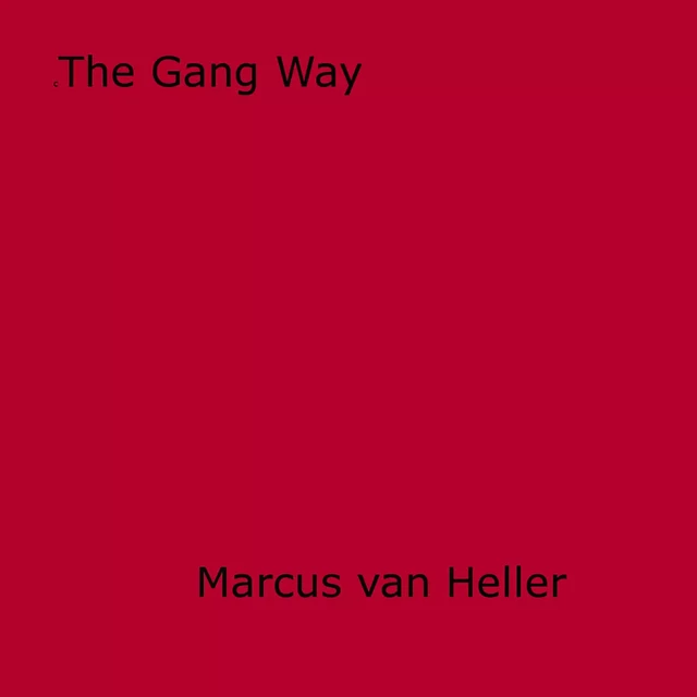 The Gang Way - Marcus Van Heller - Disruptive Publishing