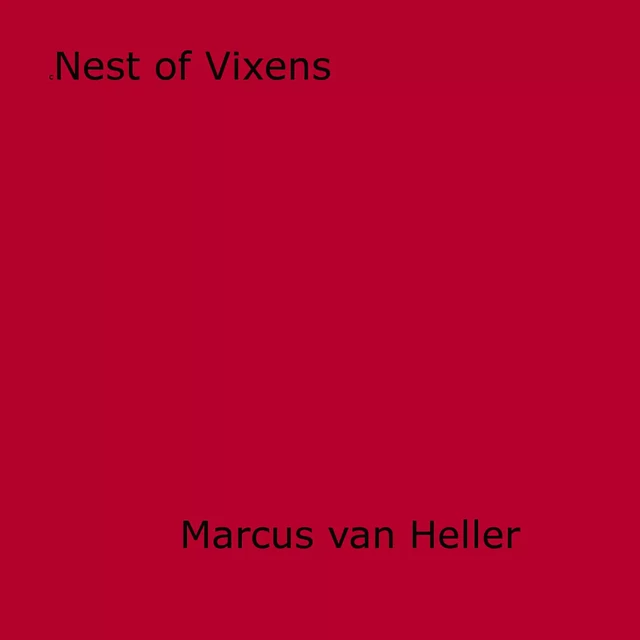 Nest of Vixens - Marcus Van Heller - Disruptive Publishing