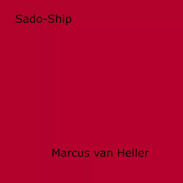 Sado-Ship - Marcus Van Heller - Disruptive Publishing