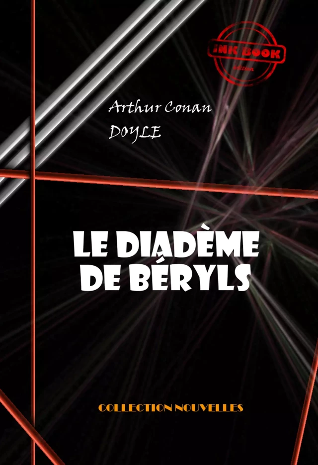 Le diadème de béryls  [édition intégrale illustrée, revue et mise à jour] - Arthur Conan Doyle - Ink book