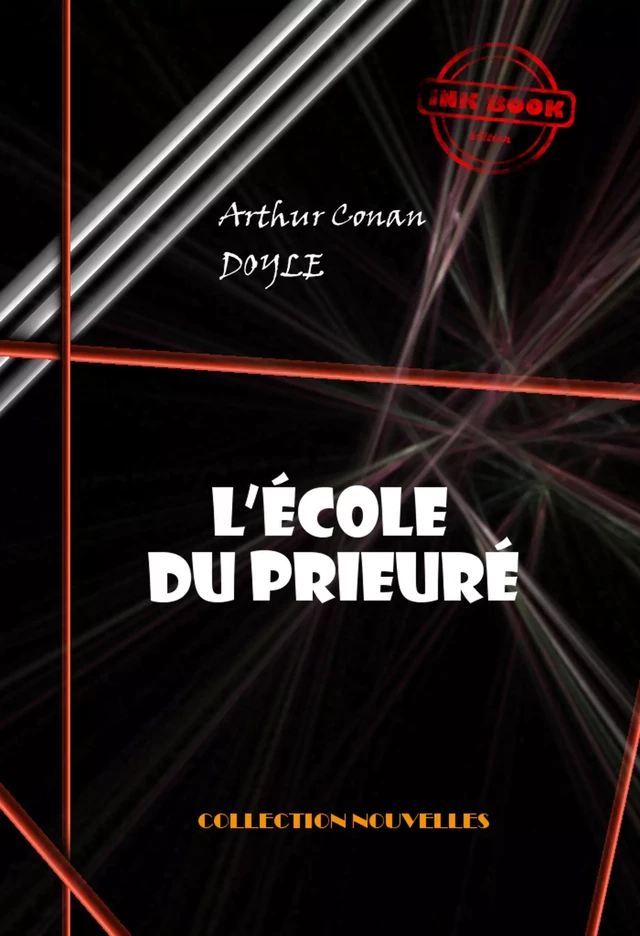 L’école du prieuré  [édition intégrale illustrée, revue et mise à jour] - Arthur Conan Doyle - Ink book