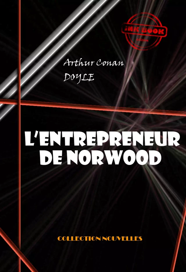 L’entrepreneur de Norwood  [édition intégrale illustrée, revue et mise à jour] - Arthur Conan Doyle - Ink book