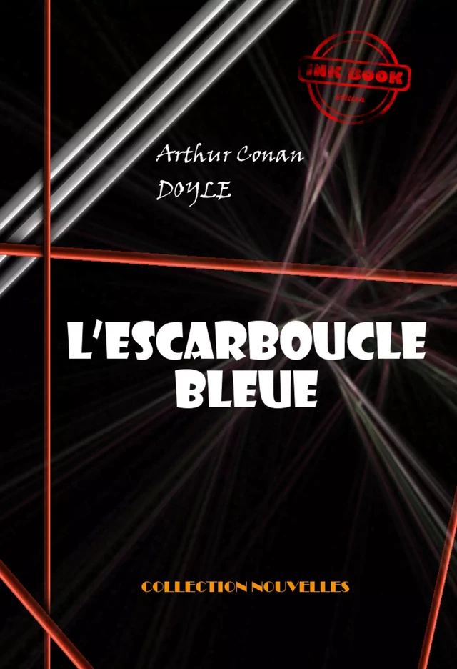 L’escarboucle bleue  [édition intégrale illustrée, revue et mise à jour] - Arthur Conan Doyle - Ink book