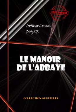 Le manoir de l’abbaye  [édition intégrale illustrée, revue et mise à jour]