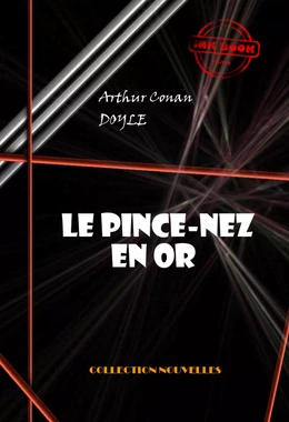 Le pince-nez en or  [édition intégrale illustrée, revue et mise à jour]