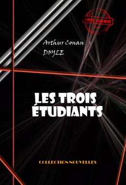 Les trois étudiants  [édition intégrale illustrée, revue et mise à jour]