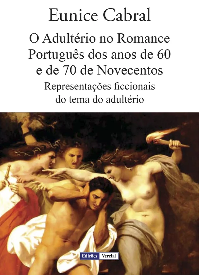 O Adultério no Romance Português dos anos de 60 e de 70 de Novecentos - Eunice Cabral - Edições Vercial