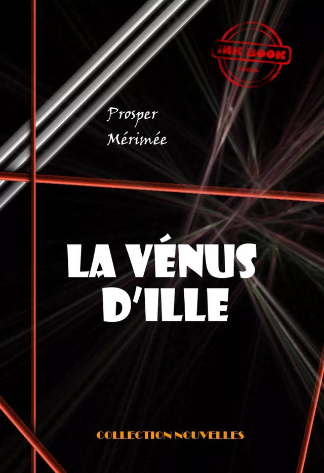 La Vénus d’Ille [édition intégrale revue et mise à jour] - Prosper Mérimée - Ink book