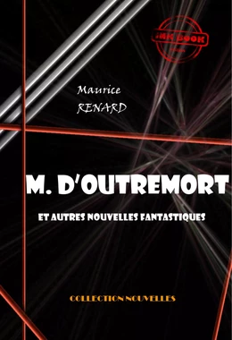 M. d’Outremort (et autres nouvelles fantastiques) [édition intégrale revue et mise à jour]