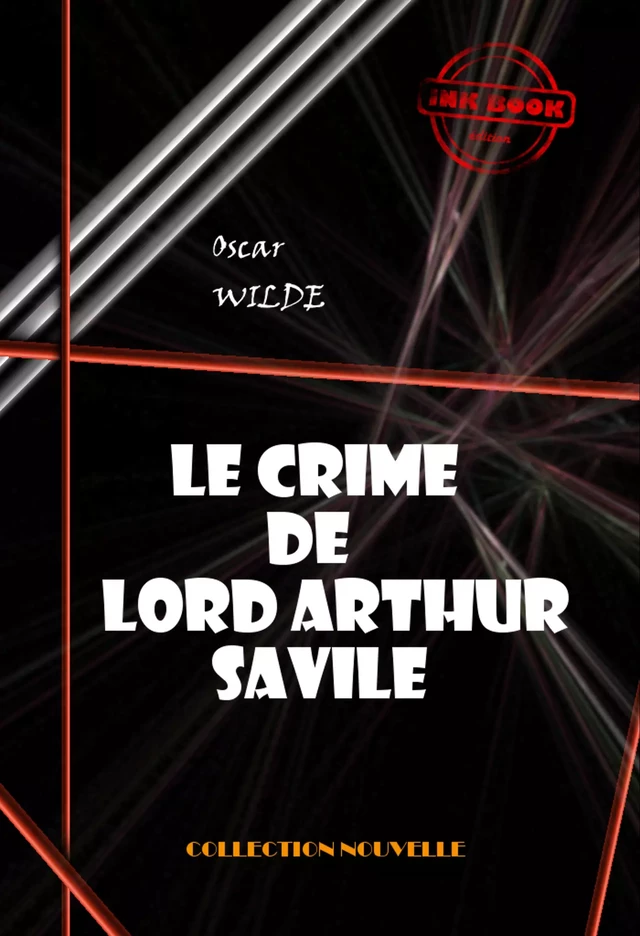 Le crime de Lord Arthur Savile [édition intégrale revue et mise à jour] - Oscar Wilde - Ink book