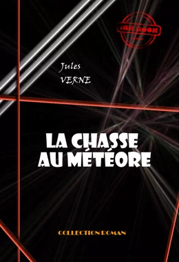 La Chasse au météore - deux versions différentes de ce manuscrit [édition intégrale revue et mise à jour]