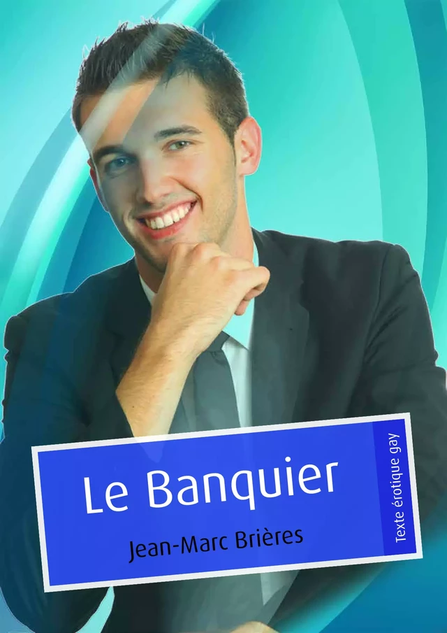 Le Banquier (pulp gay) - Jean-Marc Brières - Éditions Textes Gais