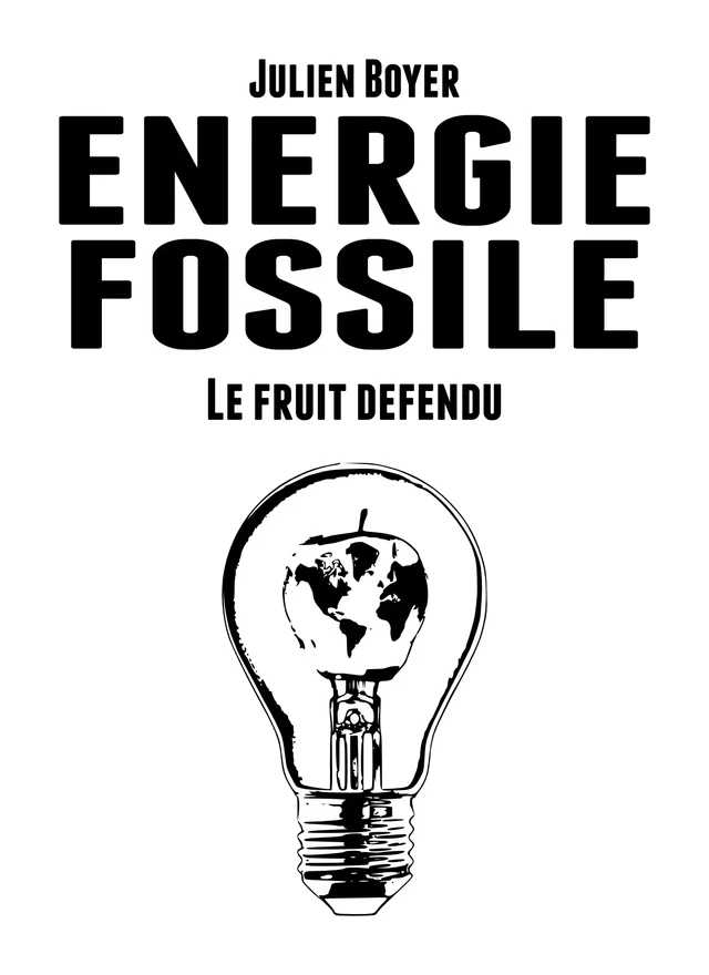 Énergie fossile - Tome II - Le fruit défendu - Julien Boyer - Atramenta