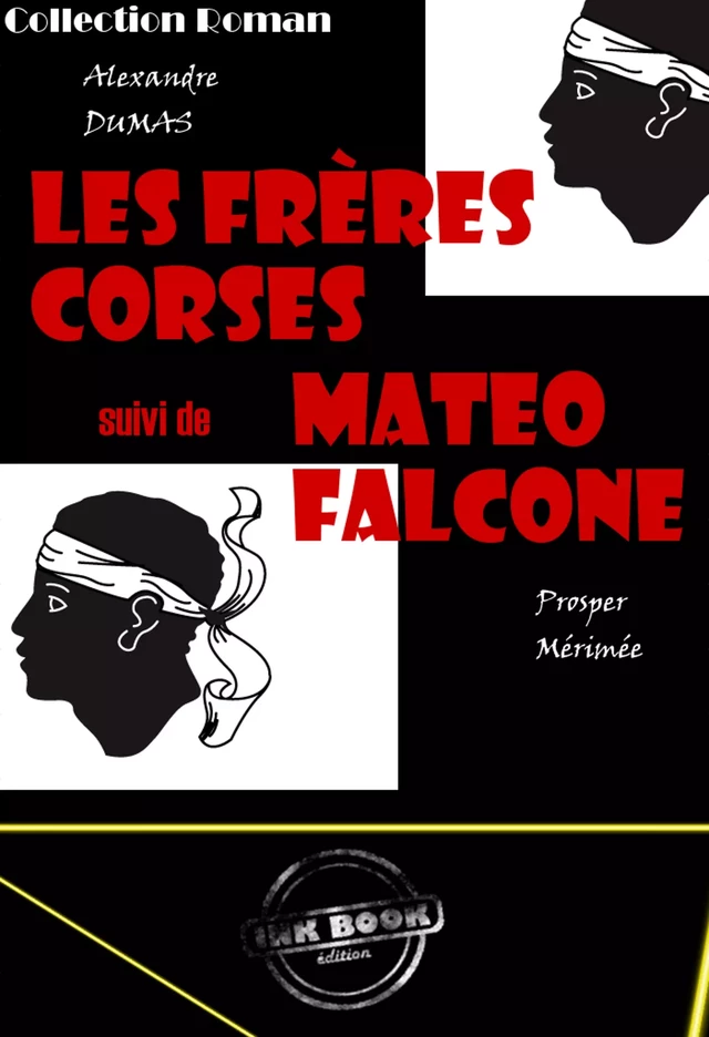 Les frères corses – suivi de Matéo Falcone (avec Illustrations) [édition intégrale revue et mise à jour] - Alexandre Dumas, Prosper Mérimée - Ink book