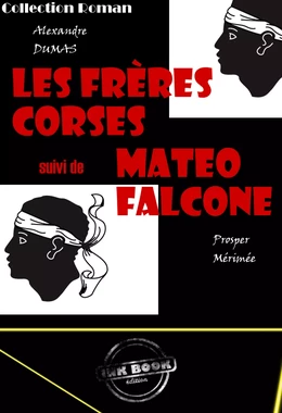 Les frères corses – suivi de Matéo Falcone (avec Illustrations) [édition intégrale revue et mise à jour]