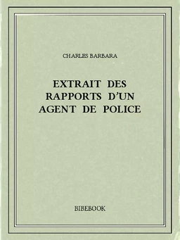 Extrait des rapports d’un agent de police