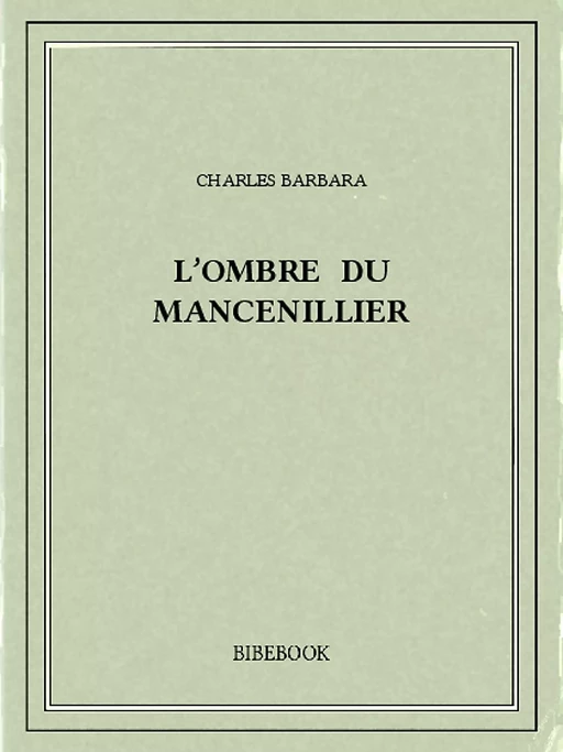 L’ombre du mancenillier - Charles Barbara - Bibebook