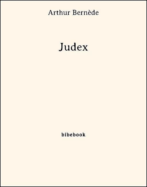 Judex - Arthur Bernède - Bibebook