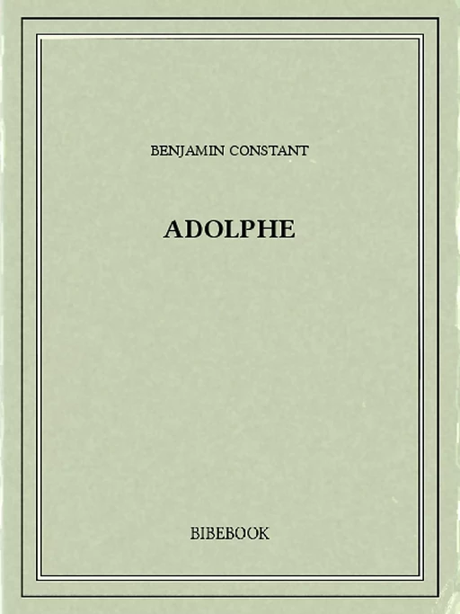 Adolphe - Benjamin Constant - Bibebook