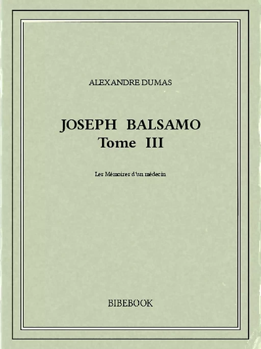 Joseph Balsamo III - Alexandre Dumas - Bibebook