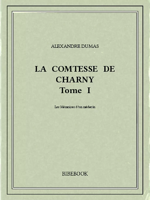 La comtesse de Charny I - Alexandre Dumas (père) - Bibebook