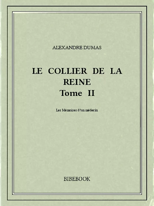 Le collier de la reine II - Alexandre Dumas (père) - Bibebook