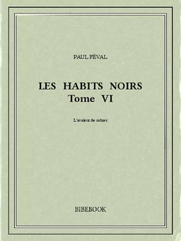 Les Habits Noirs VI