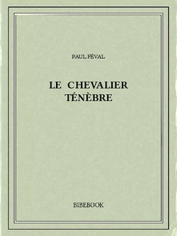 Le chevalier Ténèbre