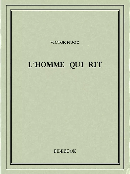 L’homme qui rit - Victor Hugo - Bibebook