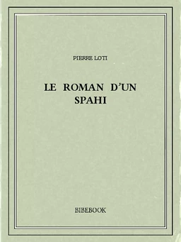 Le roman d’un spahi