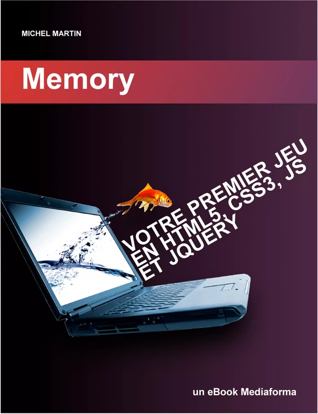 Développez votre premier jeu en HTML5 - Michel Martin - Mediaforma
