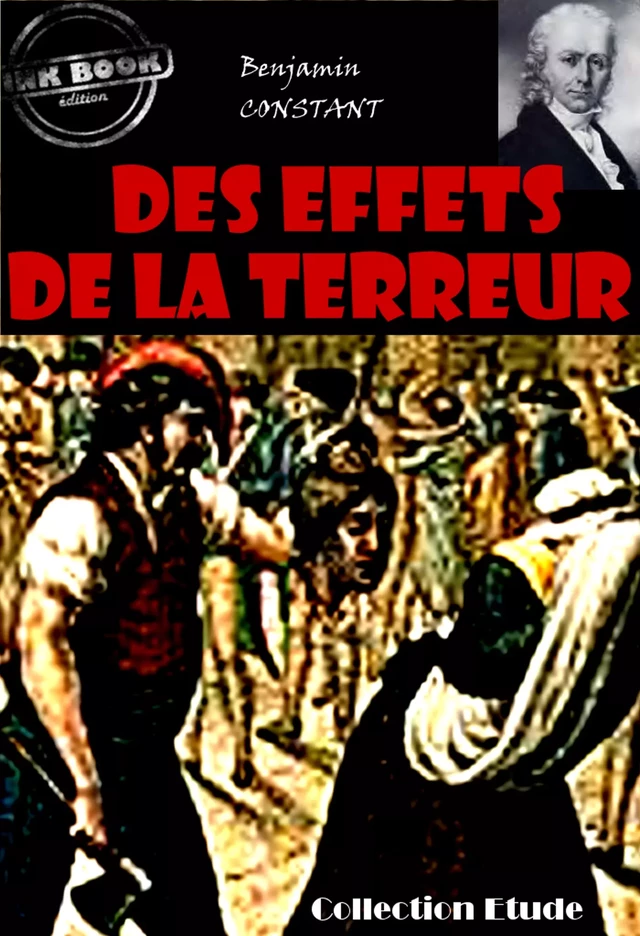 Des Effets de la Terreur [édition intégrale revue et mise à jour] - Benjamin Constant - Ink book