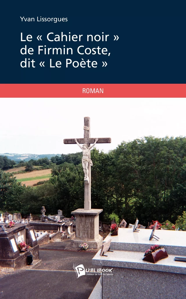 Le « Cahier noir » de Firmin Coste, dit « Le Poète » - Yvan Lissorgues - Publibook