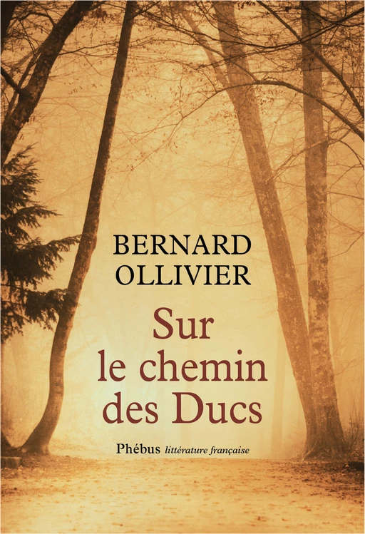 Sur le chemin des Ducs - Bernard Ollivier - Libella